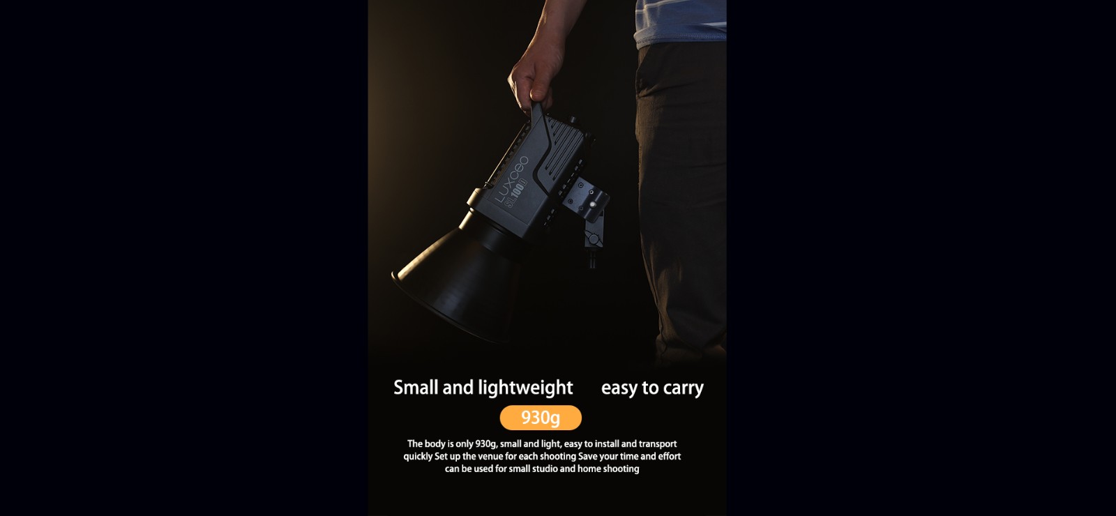 LUXCEO SL100D LED video light demonstrates its small and lightweight design, weighing only 930g, and being easy to install, transport, and set up quickly.
